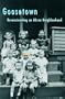 Goosetown: Reconstructing an Akron Neighborhood (Ohio History and Culture)