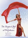 The Magical Art of Bellydance (Spellbinding Bellydance Perfomances) [DVD]