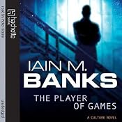 The Player of Games: Culture Series, Book 2 | [Iain M. Banks]