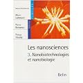 Les nanosciences : Tome 3, Nanobiotechnologies et nanobiologie