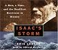 Isaac's Storm: A Man, a Time, and the Deadliest Hurricane in History