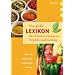Das gro�e Lexikon der Kr�uter, Gew�rze, Fr�chte und Gem�se: Herkunft, Inhaltsstoffe, Zubereitung, Wirkung