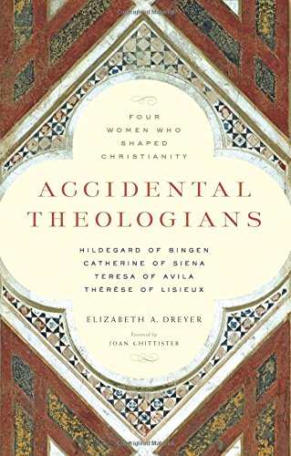Accidental Theologians: Four Women Who Shaped Christianity