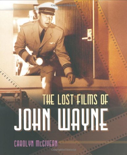 The Lost Films of John Wayne