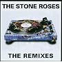 The Remixes ~ The Stone Roses