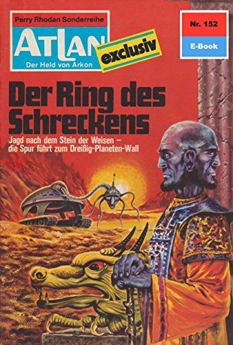 Atlan 152: Der Ring des Schreckens (Heftroman): Atlan-Zyklus 