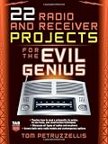 22 Radio and Receiver Projects for the Evil Genius