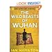 The Wild Beasts Of Wuhan