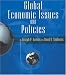 Global Economic Issues and Policies with Economic Applications by Joseph P. Daniels ISBN 0324071884