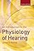 An Introduction to the Physiology of Hearing: Fourth Edition