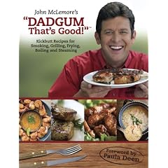 Dadgum That's Good!: Kickbutt Rececipes for Smoking, Grilling, Frying, Boiling and Steaming