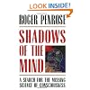 Shadows of the Mind: A Search for the Missing Science of Consciousness