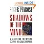 Shadows of the Mind: A Search for the Missing Science of Consciousness