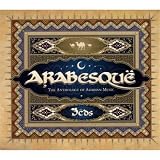Arabesque - The Anthology Of Arabian Music