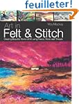 Art in Felt & Stitch: Creating Beauti...