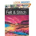 Art in Felt and Stitch: Creating Beautiful Works of Art Using Fleece, Fibres and Threads