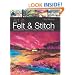 Art in Felt & Stitch: Creating Beautiful Works of Art Using Fleece, Fibres and Threads