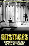 Hostages : dramatic accounts of real-life events