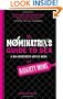 The Mominatrix's Guide to Sex: A No-Surrender Advice Book for Naughty Moms
