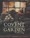 Covent Garden : the fruit, vegetable and flower markets