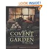 Covent Garden: The Fruit, Vegetable and Flower Markets: Images from Fruit, Vegetable and Flower Markets