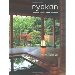 Ryokan: Japan's Finest Spas and Inns: Japan's Finest Traditional Inns