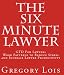 The Six Minute Lawyer
