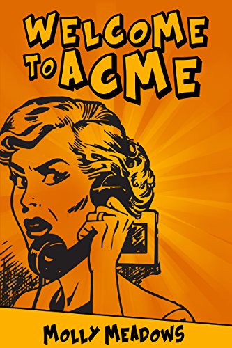 Welcome to Acme, by Molly Meadows