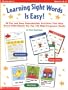 Learning Sight Words Is Easy: 50 Fun and Easy Reproducible Activities That Help Every Child Master the Top 100 High-Frequency Words