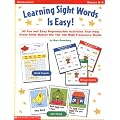 Learning Sight Words Is Easy!: 50 Fun and Easy Reproducible Activities That Help Every Child Master the Top 100 High-Frequency Words