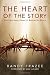 The Heart of the Story: God's Masterful Design to Restore His People (Story, The)
