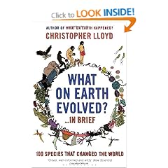 What on Earth Evolved? ... in Brief: 100 Species That Have Changed the World