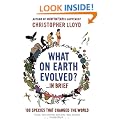 What on Earth Evolved? ... in Brief: 100 Species That Have Changed the World