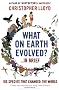 What on Earth Evolved? ... in Brief: 100 Species That Have Changed the World