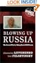 Blowing Up Russia: The Secret Plot to Bring Back KGB Terror