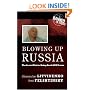 Blowing Up Russia: The Secret Plot to Bring Back KGB Terror