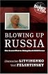 Blowing Up Russia: The Secret Plot to Bring Back KGB Terror