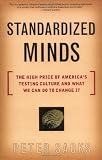 Standardized Minds: The High Price Of America's Testing Culture And What We Can Do To Change It