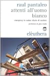 Attenti all'uomo bianco. Emergency in...