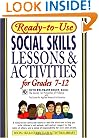 Ready-to-Use Social Skills Lessons & Activities for Grades 7-12 (J-B Ed: Ready-to-Use Activities)