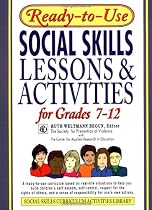 Ready-To-Use Social Skills Lessons and Activities for Grades 7 - 12