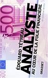 Analyste : Au coeur de la folie financi�re