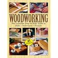 Woodworking: The Complete Step-by-step Guide To Skills, Techniques, 41 Projects by Steve Anderson and Mark Johanson