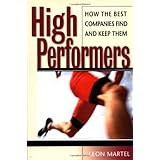 High Performers: How the Best Companies Find and Keep Them (Jossey-Bass Business and Management)