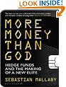 More Money Than God: Hedge Funds and the Making of the New Elite