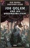 Mike & Golden, Christopher Mignola: Joe Golem und die versunkene Stadt