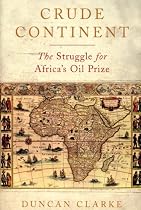 Crude Continent: The Struggle for Africa's Oil Prize