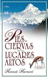 Pies de ciervas en los lugares alt (Spanish Edition)