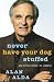 Never Have Your Dog Stuffed: And Other Things I've Learned (Kindle Edition)