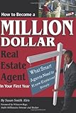 How to Become a Million Dollar Real Estate Agent in Your First Year: What Smart Agents Need to Know Explained Simply